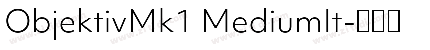 ObjektivMk1 MediumIt字体转换 ObjektivMk1 MediumIt字体转换